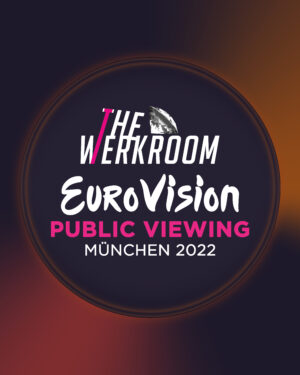 The Werkroom: Eurovision XXL Public Viewing 2022